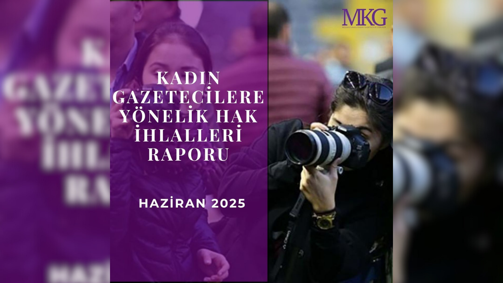 MKG’den Haziran ayı ihlal raporu