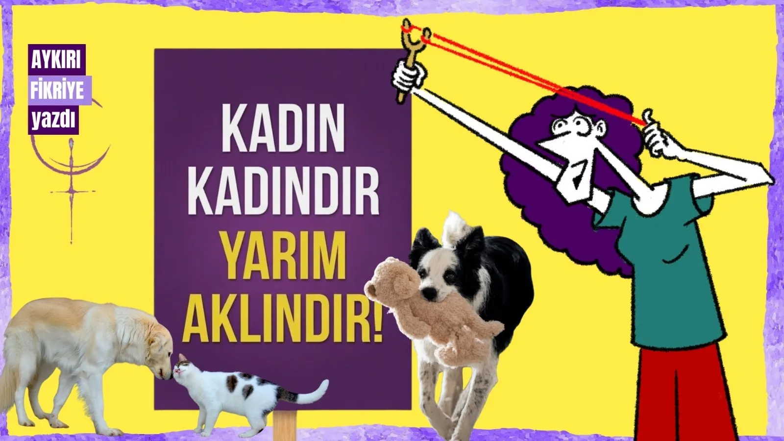 Bir köpek patisiyle mi yıkıldı o ‘kutsal’ anneliğiniz?