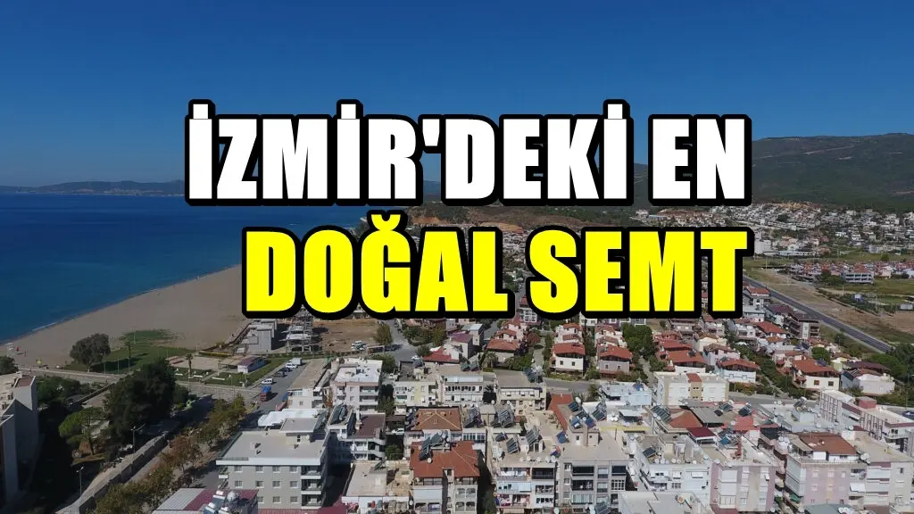 Gözde oldu! Hem köy hem mahalle hayatı iç içe! İzmir’deki en doğal semt…