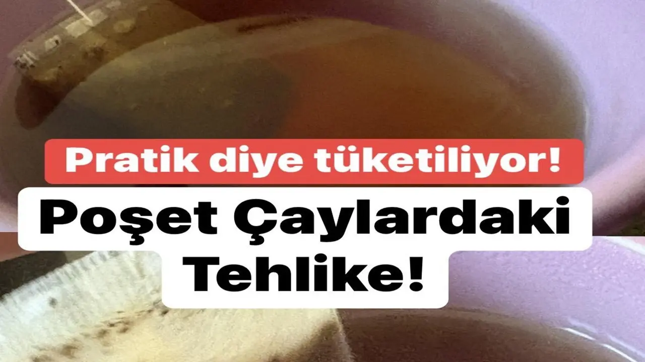 Çay İçenleri Şaşırtan Araştırma! Bir Poşet Çayda Milyarlarca Plastik Parçacık Tespit Edildi