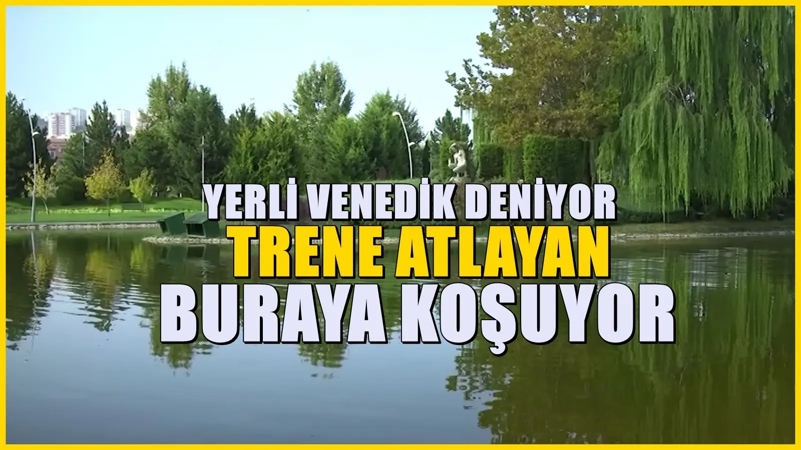 Türkiye’nin Venedik’e benzeyen şehri: Yerli turistlerin gözdesi oldu