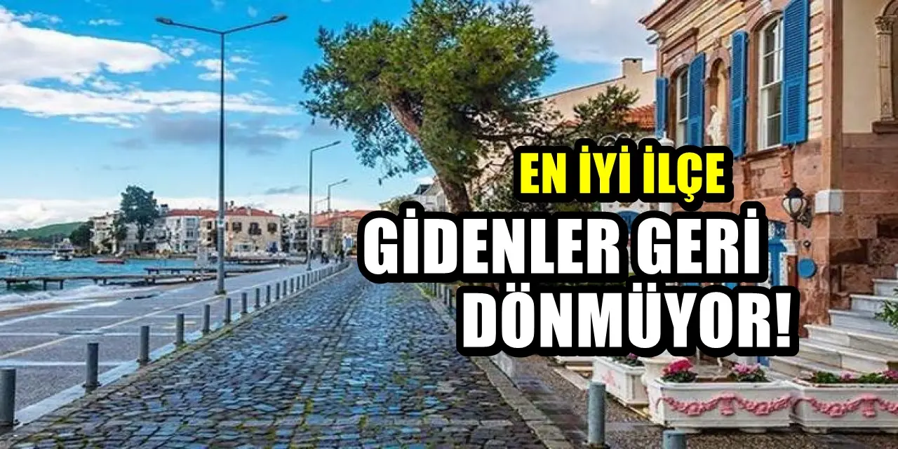 Türkiye’deki en iyi ilçeler arasında yer alıyor! Ziyaret eden dönmek istemiyor