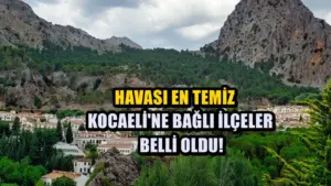 Kocaeli’nin havası en temiz ve en kirli ilçeleri hangileri belli oldu