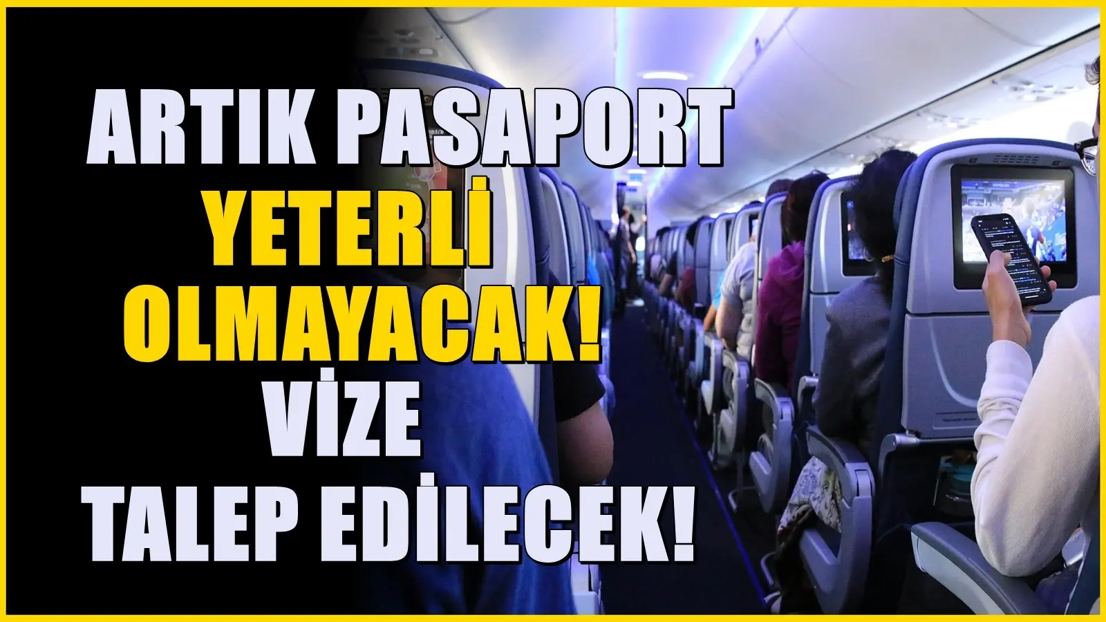 Resmi gazetede yayınlandı! Artık sadece pasaport yeterli olmayacak, vize gerekli
