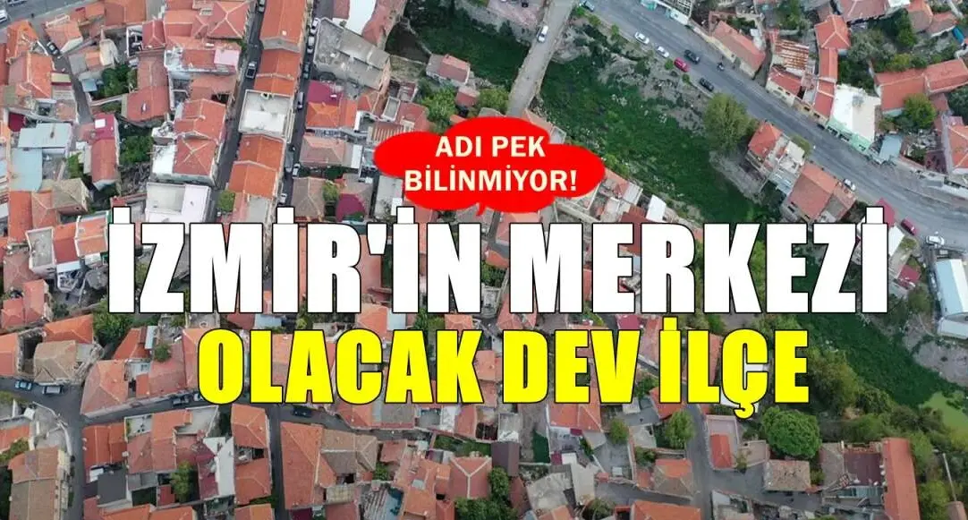 İzmir’in merkezi olma yolunda hızla ilerleyen ilçe