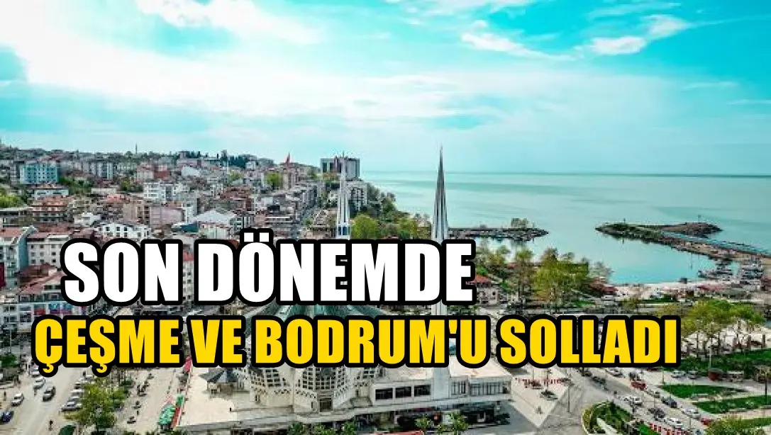 İstanbulluların yeni tercihi olan Düzce’deki ilçe : Çeşme ve Bodrum’u solladı