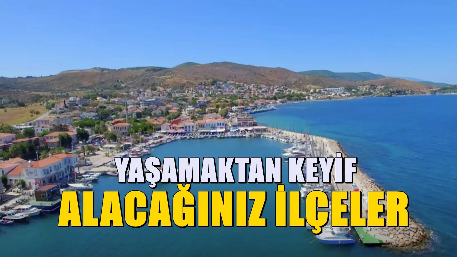 Yaşamaktan keyif alacağınız 4 ilçe! Yerli yabancı turistler hayran kalıyor