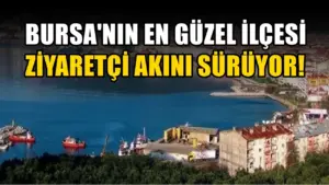 Bursa’nın en güzel ilçesi belli oldu! İstanbul’dan bile ziyaretçi akınına uğruyor