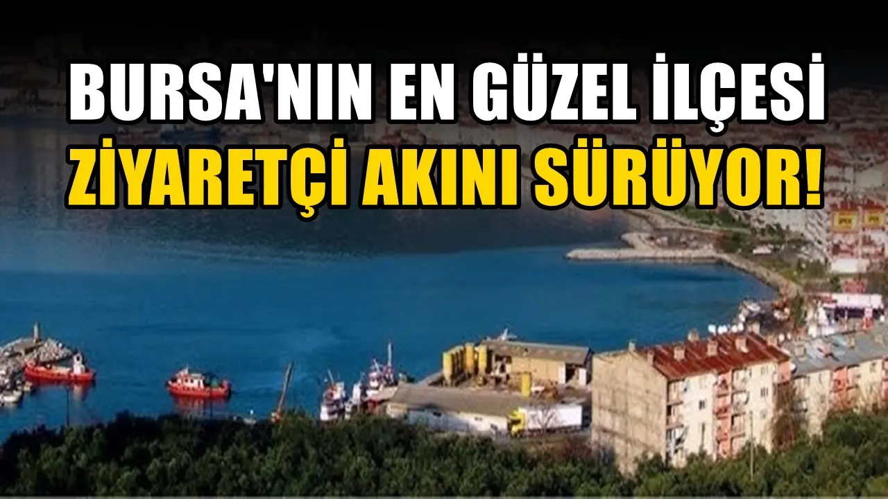 Bursa’nın en güzel ilçesi belli oldu! İstanbul’dan bile ziyaretçi akınına uğruyor