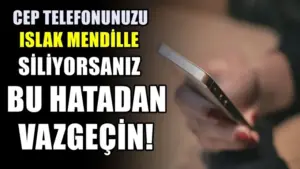 Cep telefonunu ıslak mendille silenlere uyarı! Meğer o soruna yol açıyormuş
