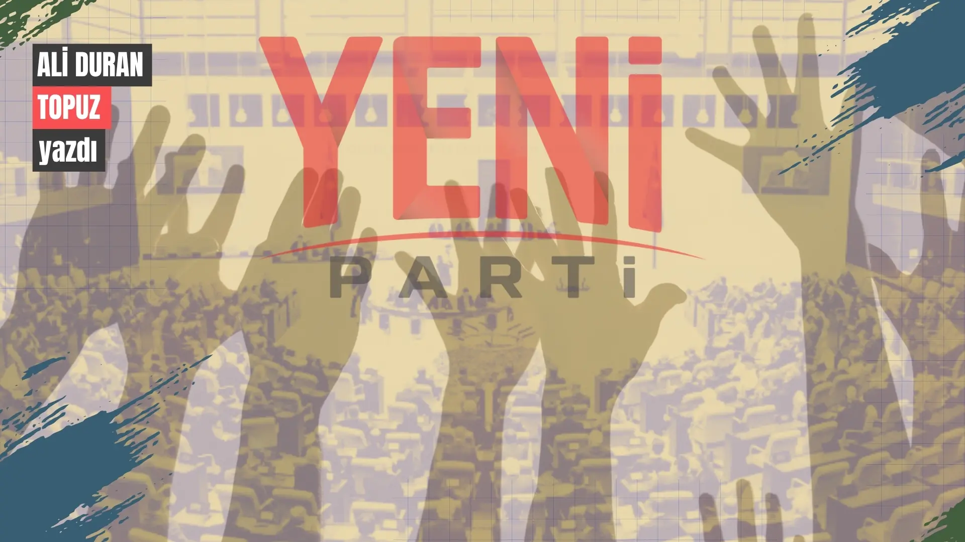 Yeni bekleme dönemi ve Yeni Parti’yi ebelemek