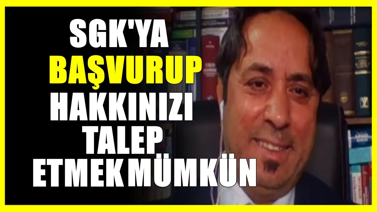 Hakkınız yanmasın. İsa Karakaş : SGK’dan ödeme almak için başvurun
