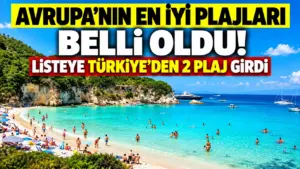 Avrupa’nın En İyi Plajları Belli Oldu: Listeye Türkiye’den 2 Plaj Girebildi