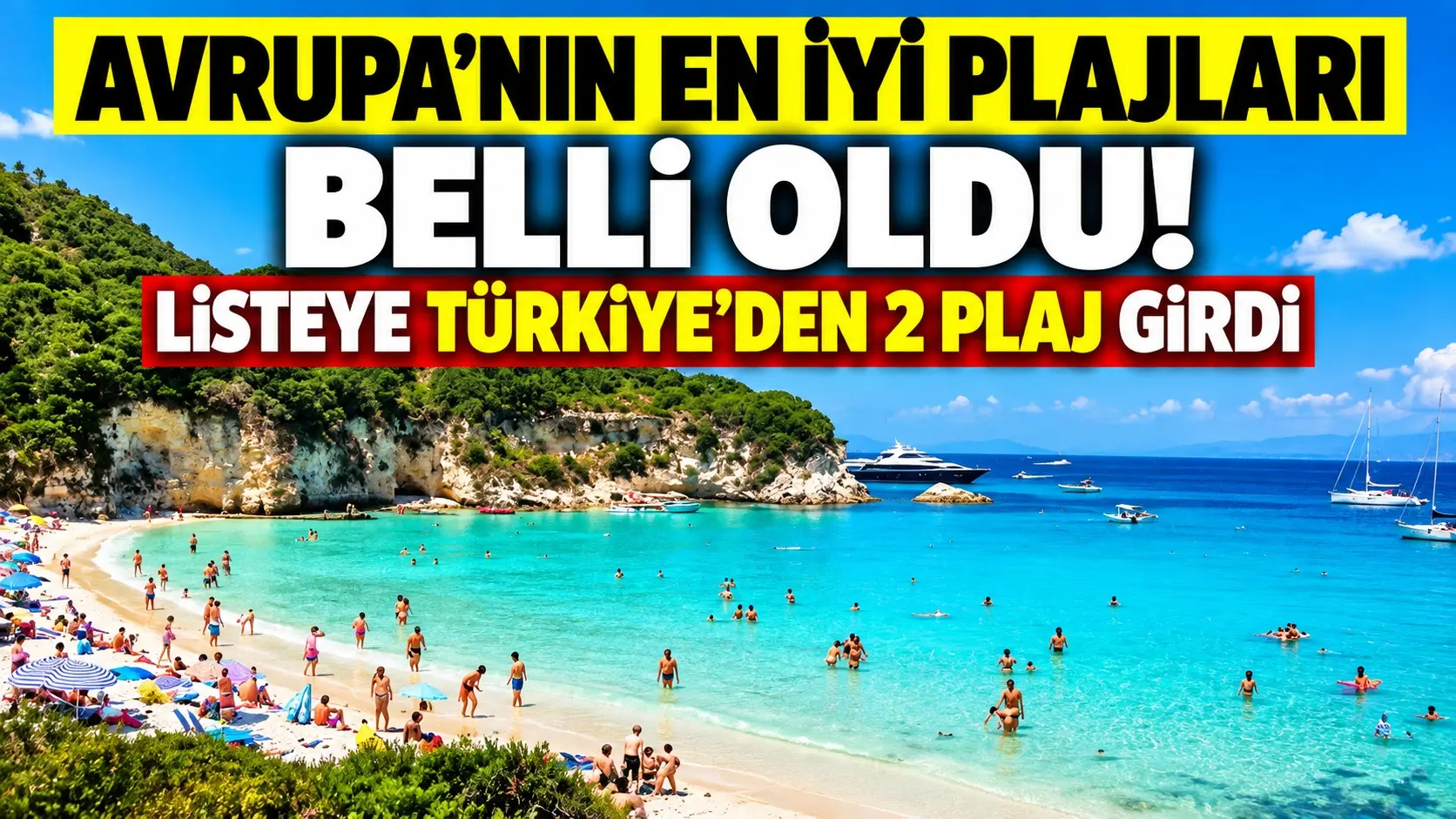 Avrupa’nın En İyi Plajları Belli Oldu: Listeye Türkiye’den 2 Plaj Girebildi