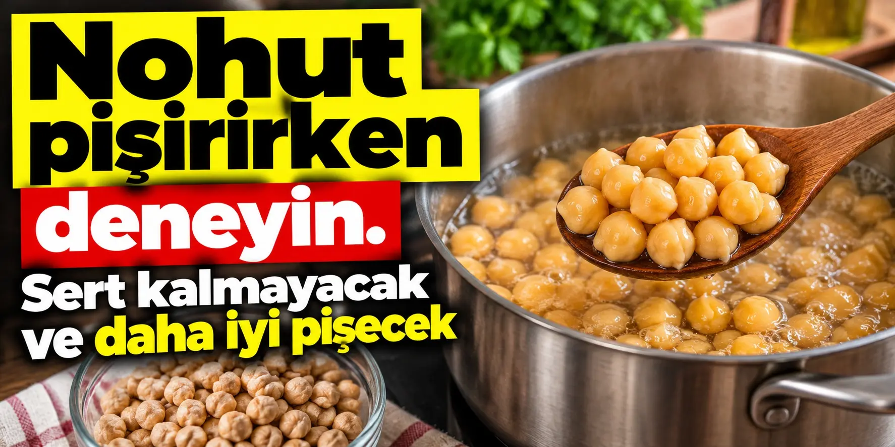 Nohut pişirirken deneyin: Sert kalmayacak ve daha iyi pişecek