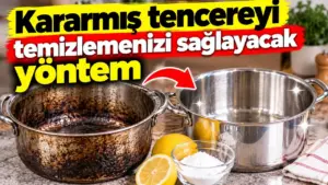Tencere karardıysa çözümü mutfakta: Eski görünümünden eser kalmıyor