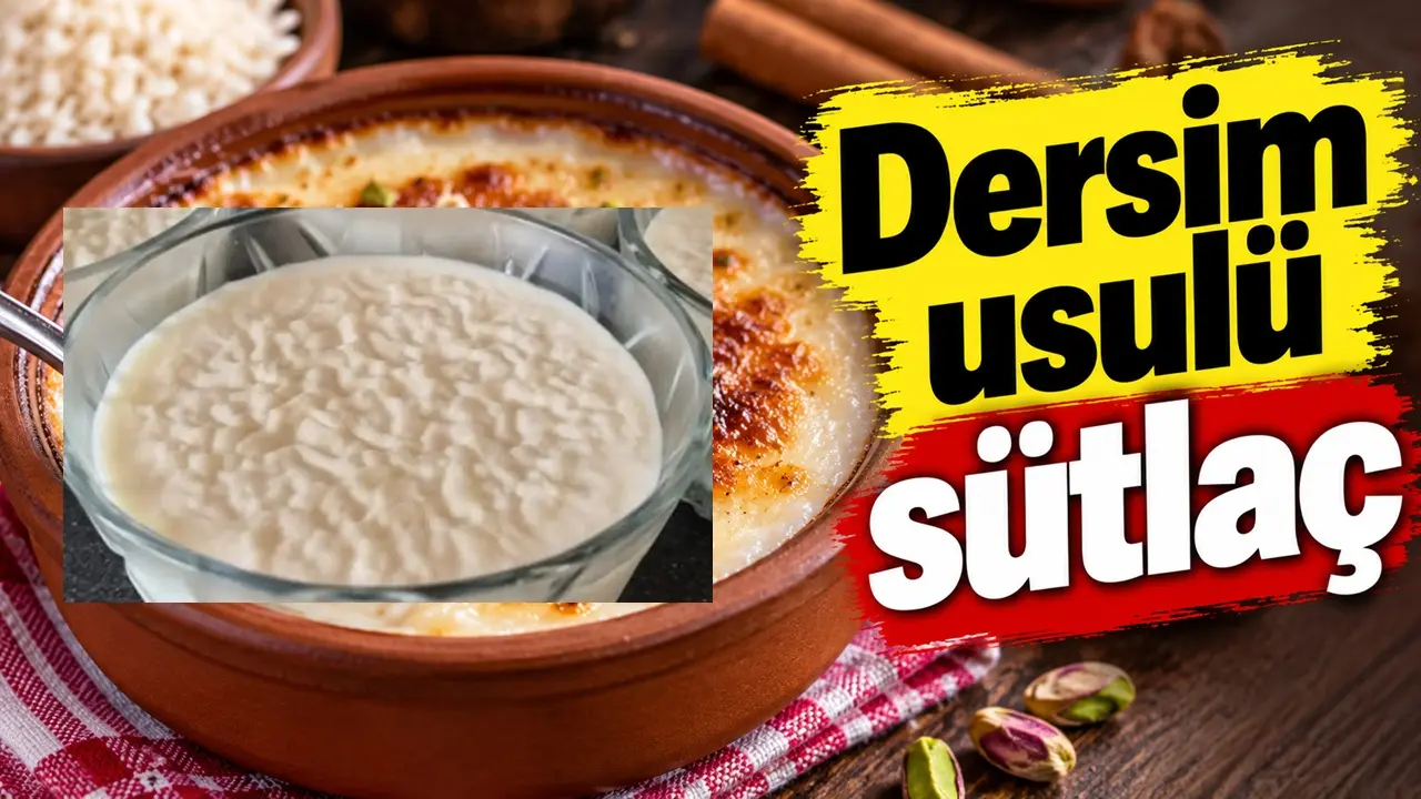 Sütlaç yaparken bu sıraya dikkat: Dersim’de böyle hazırlanıyor