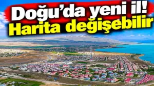 Erciş’in il olma talebi yıllardır gündemde: Van’da sınırlar değişebilir