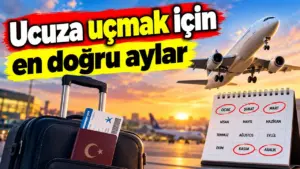 Ucuza uçmak için en doğru aylar belli oldu: Bilet bakarken bu dönemleri seçin
