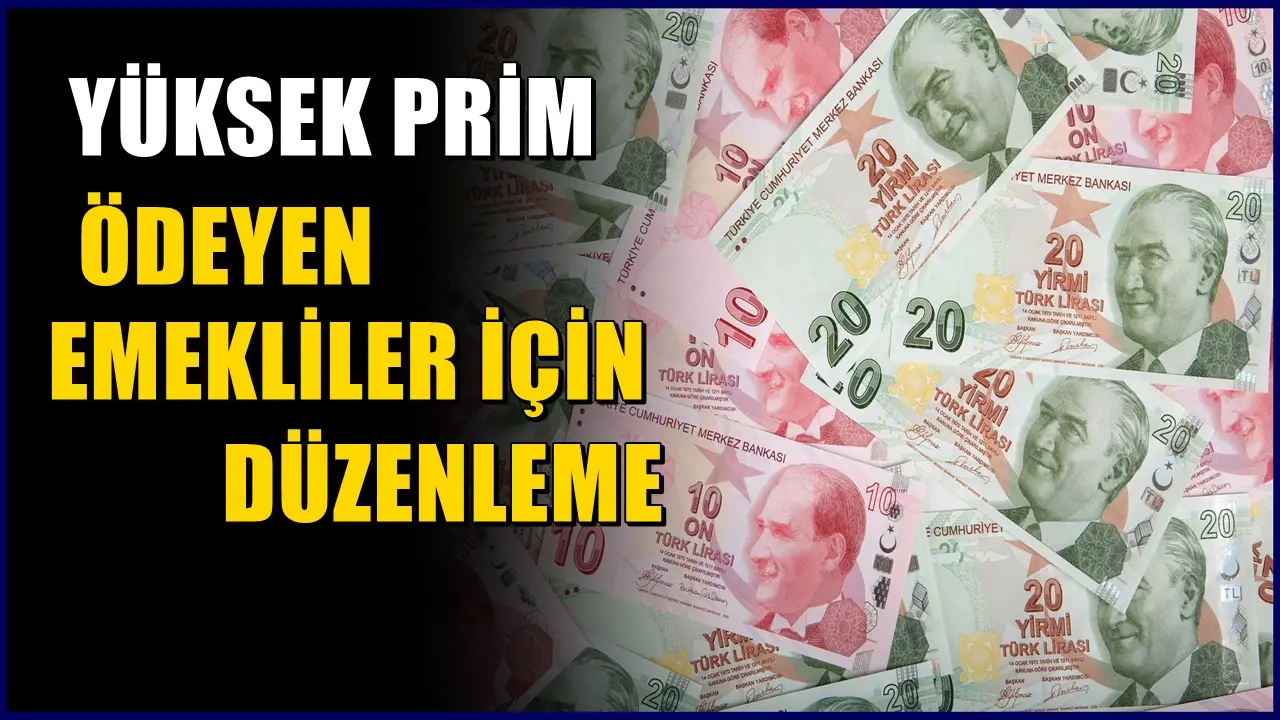 Yüksek prim ödeyen emekliler için yeni düzenleme mi geliyor?