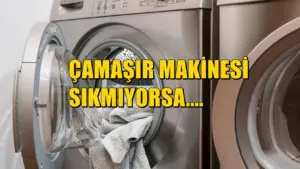 Çamaşırlar makineden ıslak çıkıyorsa dikkat: Servis çağırmadan önce bunları kontrol edin