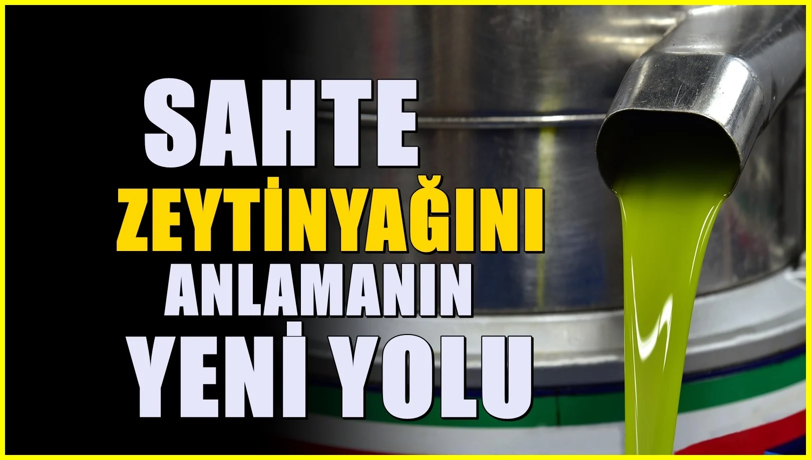 Sahte zeytinyağını bir bakışta anlamanın yolu.