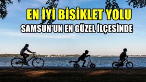 Samsun’un ilçesi en güzel bisiklet yoluna sahip ilçeymiş